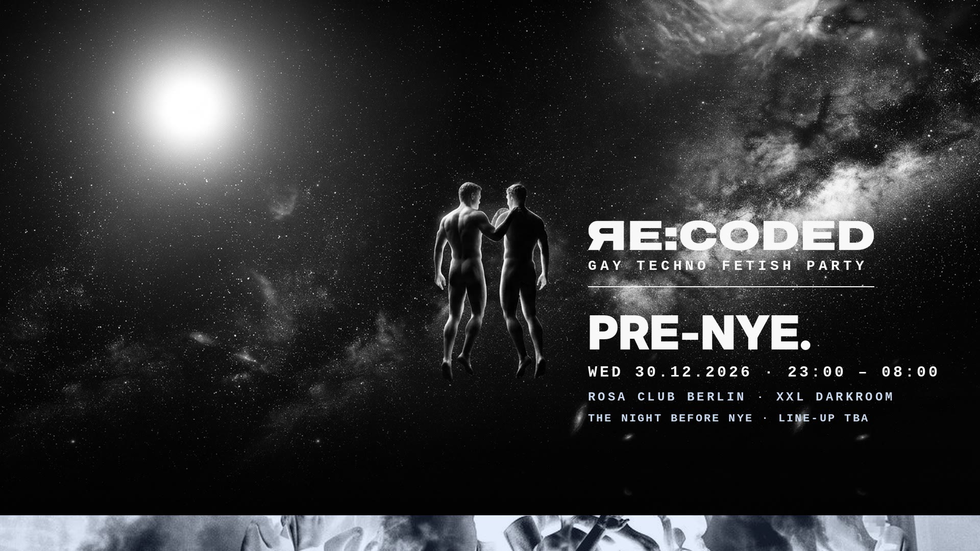 RE:CODED Pre-NYE · Wed 30.12.2026 · 23:00 – 08:00 · ROSA Club Berlin · The night before NYE · Line-up TBA