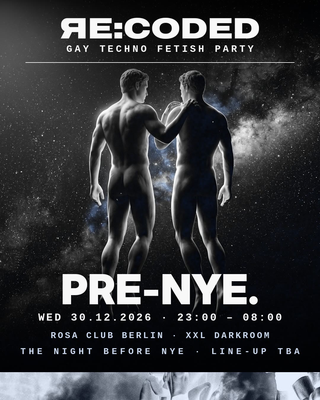 RE:CODED Pre-NYE · Wed 30.12.2026 · 23:00 – 08:00 · ROSA Club Berlin · The night before NYE · Line-up TBA